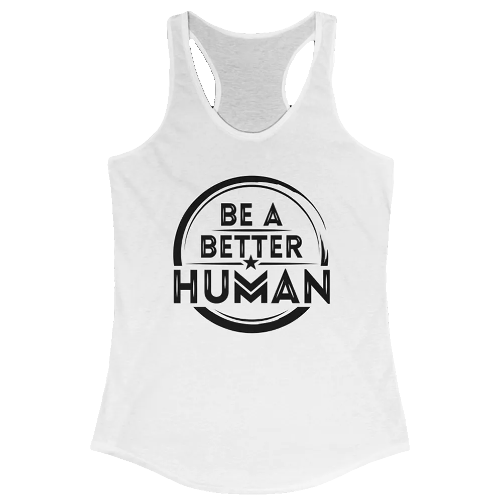 Be A Better Human Women's Racerback Tank