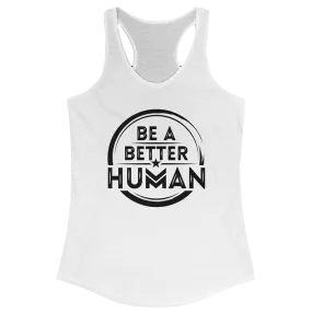 Be A Better Human Women's Racerback Tank